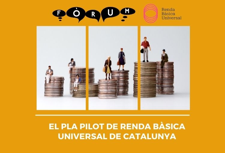 El pla pilot de Renda Bàsica Universal de Catalunya: eixamplar i enfortir l’estat del benestar