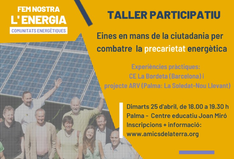 AMICS DE LA TERRA: Taller “Eines en mans de la ciutadania per combatre la precarietat energètica”